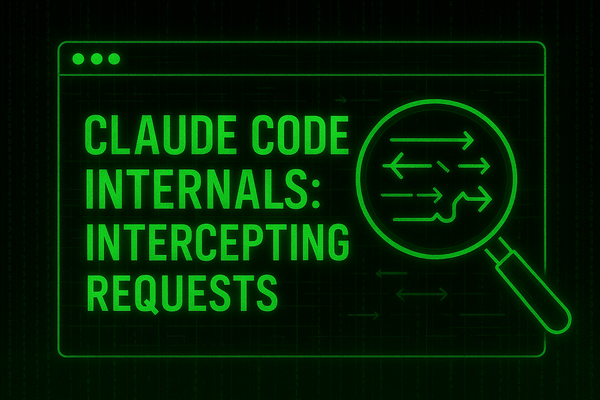 Claude Code Internals: Intercepting Requests